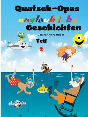 cover image of Quatsch-Opas unglaubliche Geschichten